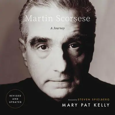Martin Scorsese: A Journey Audibook, by Mary Pat Kelly