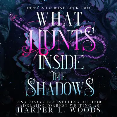 What Hunts inside the Shadows Audibook, by Adelaide Forrest