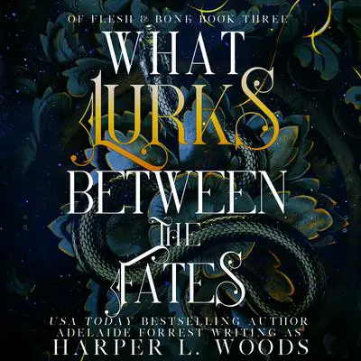 What Lurks between the Fates Audibook, by Adelaide Forrest