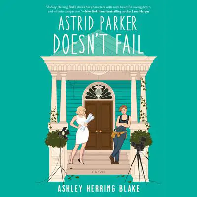 Astrid Parker Doesn't Fail Audibook, by Ashley Herring Blake