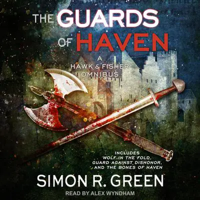 The Guards of Haven Audibook, by Simon R. Green