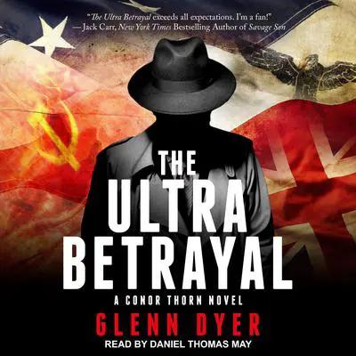 The Ultra Betrayal Audibook, by Glenn Dyer