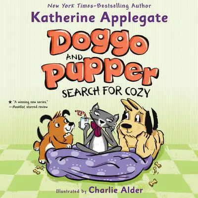 Doggo and Pupper Search for Cozy Audibook, by K. A. Applegate