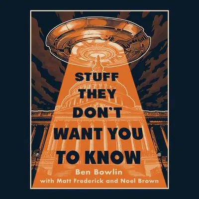 Stuff They Don't Want You to Know Audibook, by Ben Bowlin
