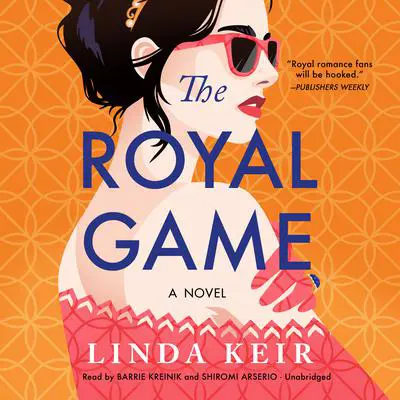 The Royal Game: A Novel Audibook, by Linda Keir