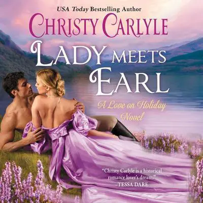 Lady Meets Earl: A Love on Holiday Novel Audibook, by Christy Carlyle