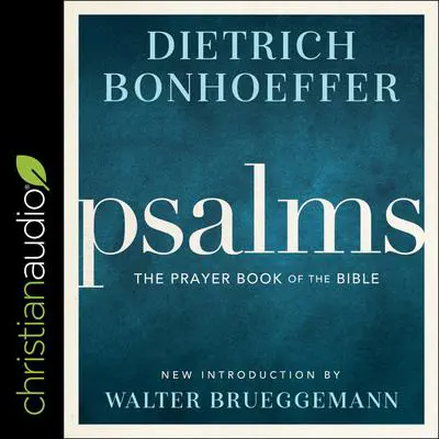 Psalms: The Prayer Book of the Bible Audibook, by Dietrich Bonhoeffer