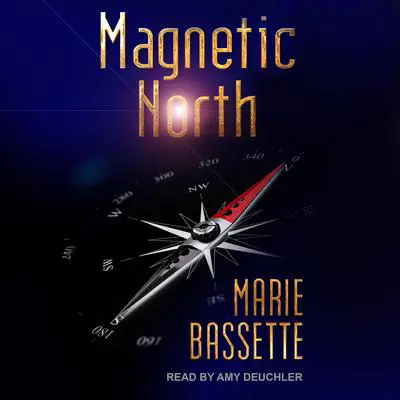Magnetic North Audibook, by Marie Bassette
