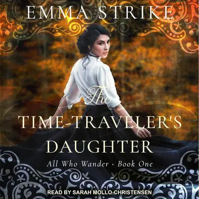 The Time Traveler's Daughter Audibook, by Emma Strike