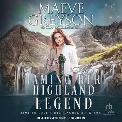 Taming Her Highland Legend Audibook, by Maeve Greyson