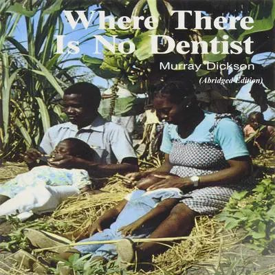 Where There Is No Dentist Audibook, by Murray Dickson