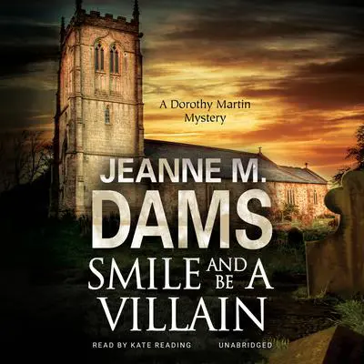 Smile and Be a Villain Audibook, by Jeanne M. Dams
