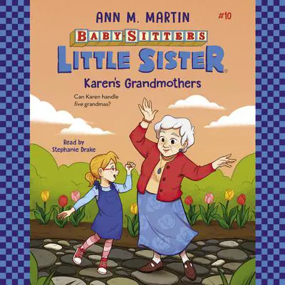 Karen's Grandmothers (Baby-Sitters Little Sister #10) Audibook, by Ann M. Martin