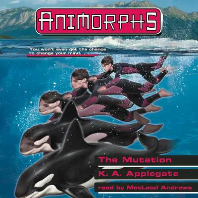 The Mutation (Animorphs #36) Audibook, by K. A. Applegate