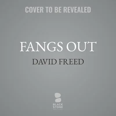 Fangs Out: A Cordell Logan Mystery Audibook, by David Freed
