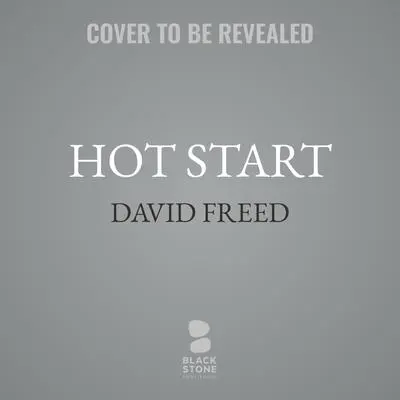Hot Start: A Cordell Logan Mystery Audibook, by David Freed