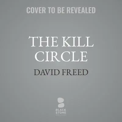 The Kill Circle: A Cordell Logan Mystery Audibook, by David Freed