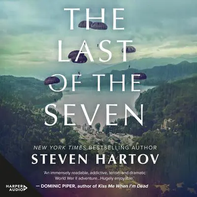 The Last of the Seven: A Novel of World War II Audibook, by Steven Hartov
