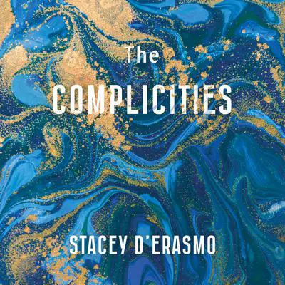 The Complicities Audibook, by Stacey D'Erasmo