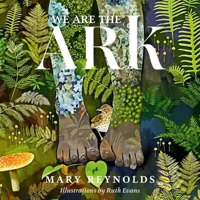 We Are the ARK: Returning Our Gardens to Their True Nature Through Acts of Restorative Kindness Audibook, by Mary Reynolds