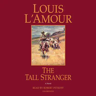 The Tall Stranger: A Novel Audibook, by Louis L’Amour