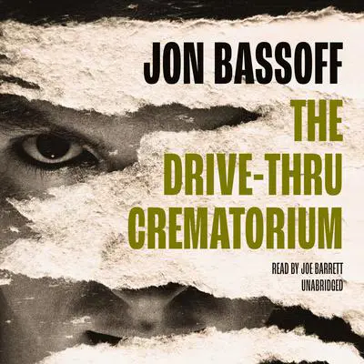The Drive-Thru Crematorium Audibook, by Jon Bassoff
