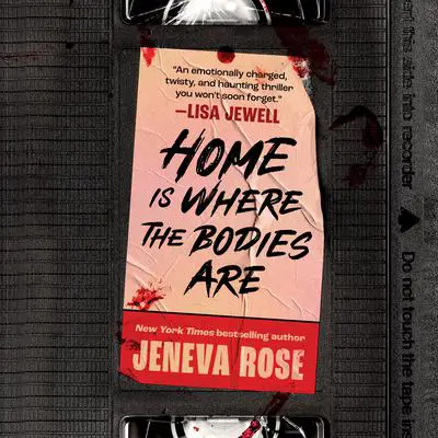 Home Is Where the Bodies Are Audibook, by Jeneva Rose