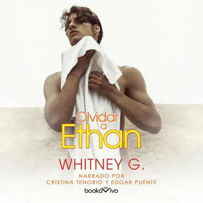 Olvidar a Ethan Audibook, by Whitney G.