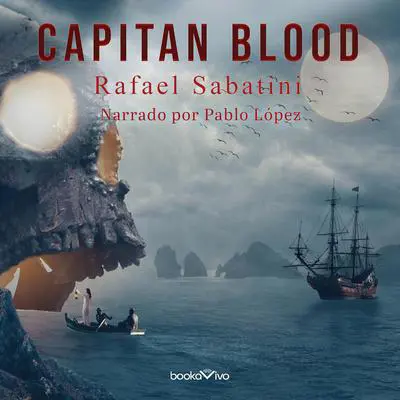 El Capitán Blood Audibook, by Rafael Sabatini