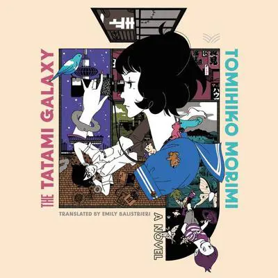 The Tatami Galaxy: A Novel Audibook, by Tomihiko Morimi