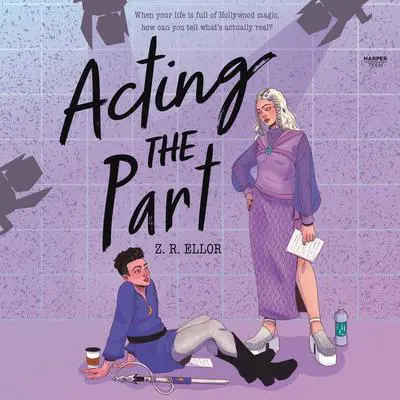 Acting the Part Audibook, by Z. R. Ellor