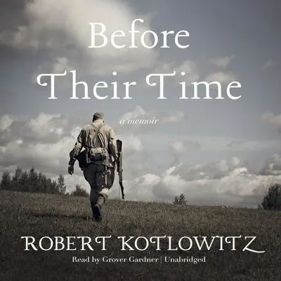 Before Their Time: A Memoir Audibook, by Robert Kotlowitz