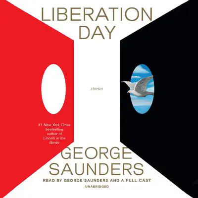 Liberation Day: Stories Audibook, by George Saunders