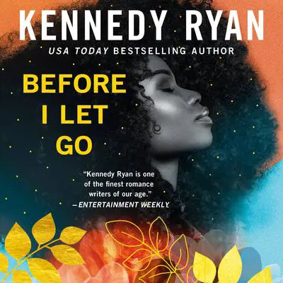 Before I Let Go Audibook, by Kennedy Ryan