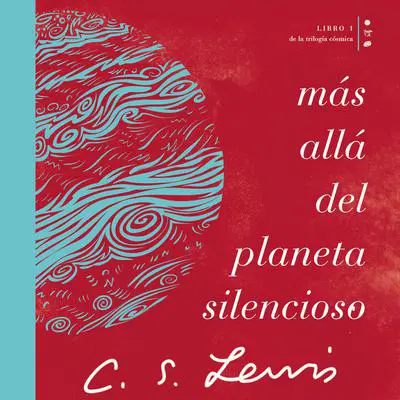 Más allá del planeta silencioso: Libro 1 de La trilogía cósmica Audibook, by C. S. Lewis