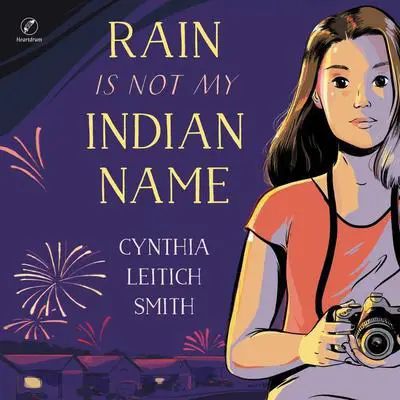 Rain Is Not My Indian Name Audibook, by Cynthia Leitich Smith