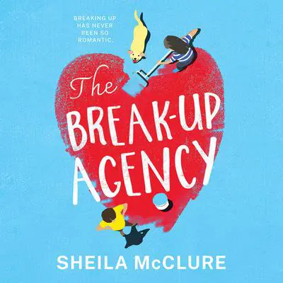 The Break-Up Agency Audibook, by Sheila McClure