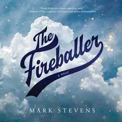 The Fireballer Audibook, by Mark Stevens