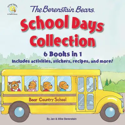 The Berenstain Bears School Days Collection: 6 Books in 1, Includes activities, recipes, and more! Audibook, by Mike Berenstain
