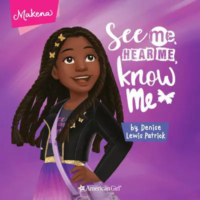 Makena: See Me, Hear Me, Know Me Audibook, by Denise Lewis Patrick