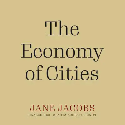 The Economy of Cities Audibook, by Jane Jacobs