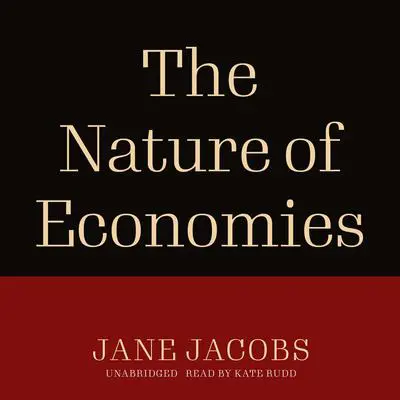 The Nature of Economies Audibook, by Jane Jacobs