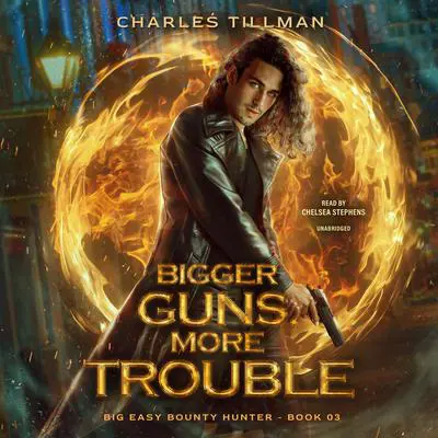 Bigger Guns, More Trouble Audibook, by Charles Tillman