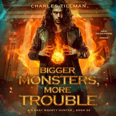 Bigger Monsters, More Trouble Audibook, by Charles Tillman