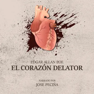 El Corazón Delator Audibook, by Edgar Allan Poe