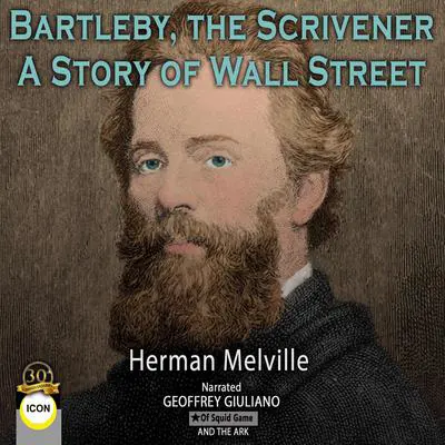 Bartleby, The Scrivener - A Story of Wall Street Audibook, by Herman Melville