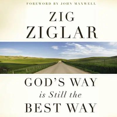 God's Way Is Still the Best Way Audibook, by Zig Ziglar
