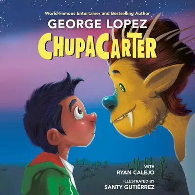 ChupaCarter Audibook, by George Lopez
