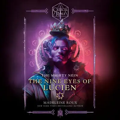 Critical Role: The Mighty Nein--The Nine Eyes of Lucien Audibook, by Madeleine Roux