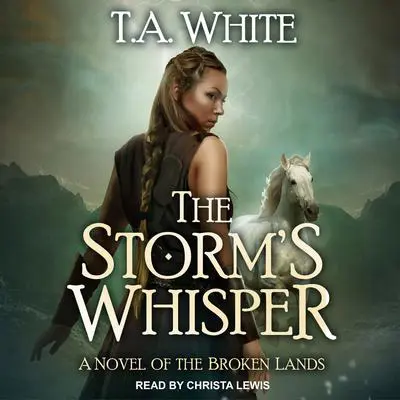 The Storm's Whisper Audibook, by T. A. White